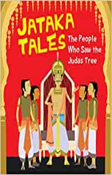 Jataka Tales: The People Who Saw the Judas Tree - shabd.in