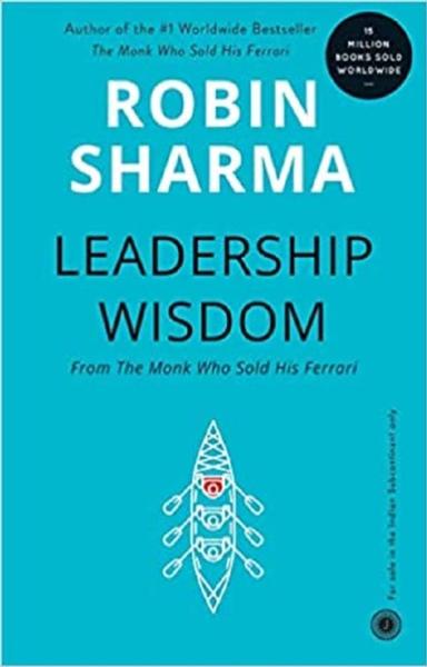 Leadership Wisdom - From The Monk Who Sold His Ferrari
