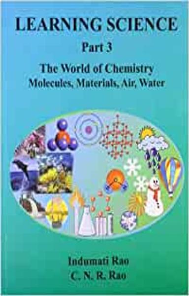 Learning Science - Part 3: The World of Chemistry Molecules, Materials, Air, Water - shabd.in