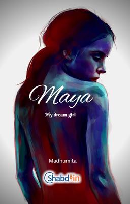 Maya"-My dream girl