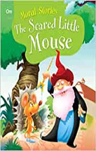 Moral Stories: The Scared Little Mouse (Moral Stories for kids) - shabd.in