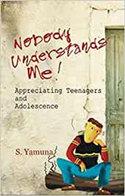Nobody Understands Me!: Appreciating Teenagers & Adolescence