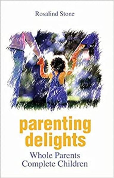 Parenting Delights: Whole Parents Complete Children