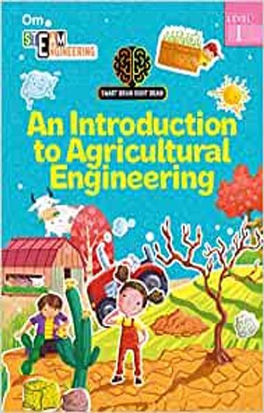 SMART BRAIN RIGHT BRAIN: ENGINEERING LEVEL 1 AN INTRODUCTION TO AGRICULTURAL ENGINEERING (STEAM)