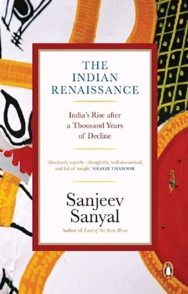 The Indian Rennaissance - India's Rise after a Thousand Years of Decline - shabd.in
