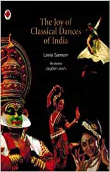 THE JOY OF CLASSICAL DANCES OF INDIA