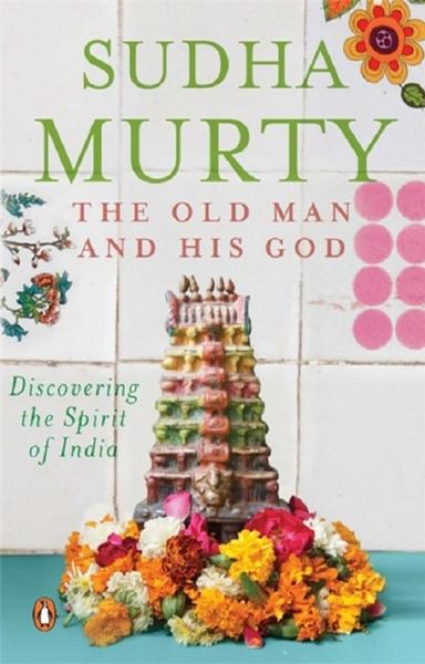 The Old Man And His God - Discovering the Spirit of India - shabd.in