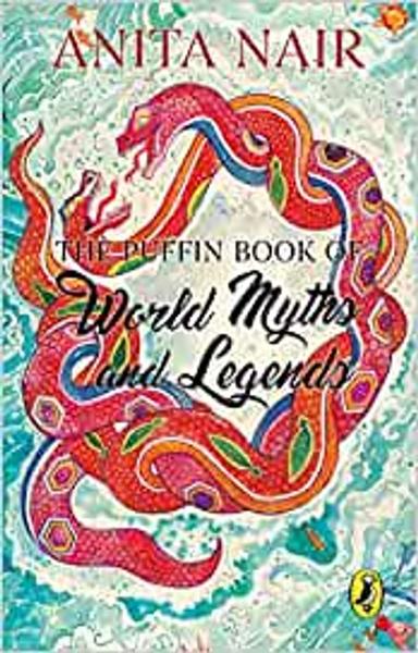 The Puffin Book of World Myths and Legends [Paperback] Anita Nair - shabd.in
