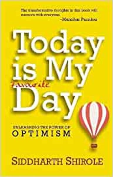 Today Is My Favourite Day: Unleashing The Power Of Optimism