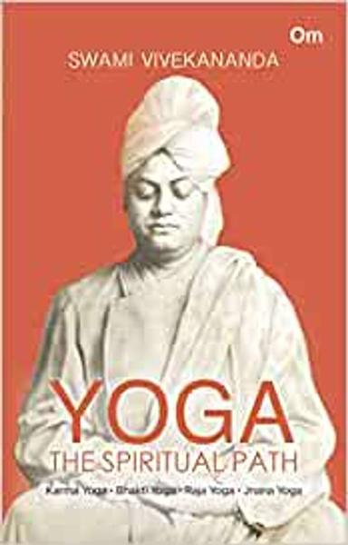 Yoga The Spiritual Path- Karma Yoga, Bhakti Yoga, Raja Yoga, Jnana Yoga - shabd.in
