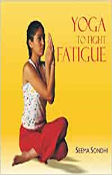 Yoga To Fight Fatigue - shabd.in
