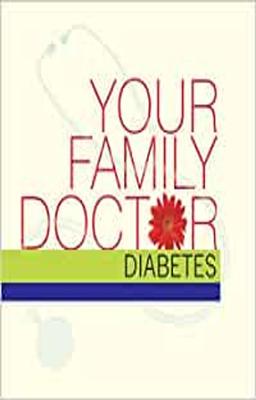 Your Family Doctor (Diabetes): Diagnosis & Prevention, Medicines, Self-Management
